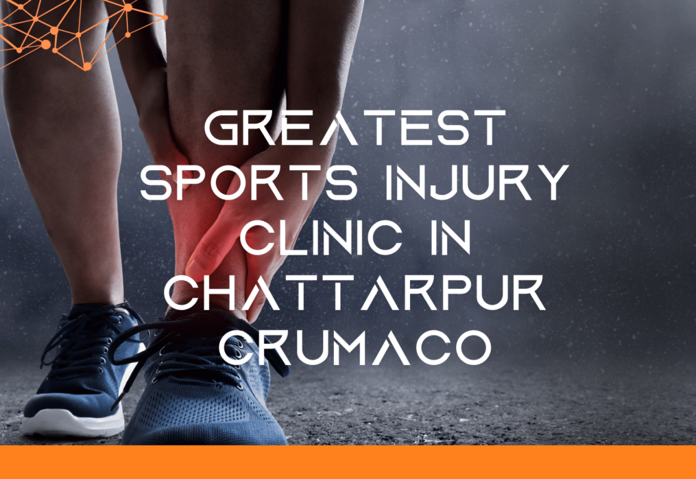 Greatest Sports Injury Clinic in Chattarpur | Crumaco