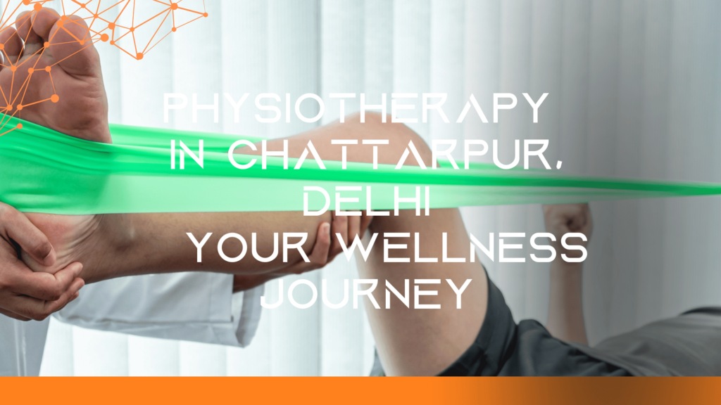 Physiotherapy in chattarpur