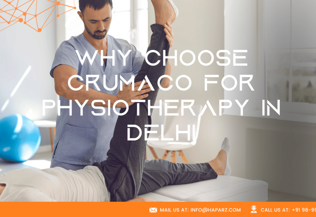 Why Choose Crumaco for Physiotherapy in Delhi?
