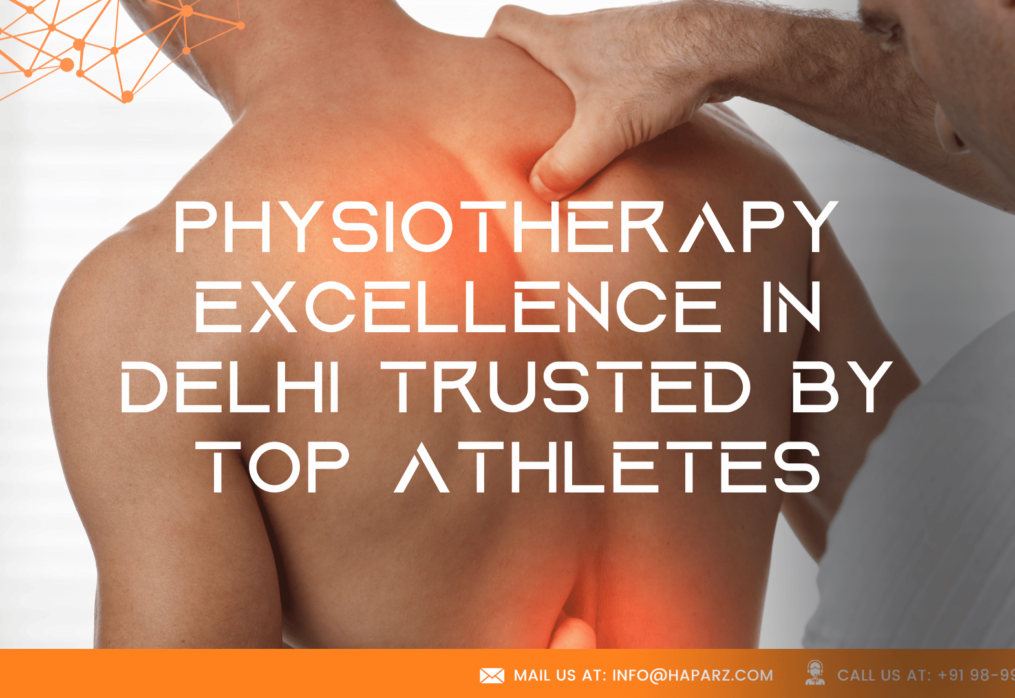 Physiotherapy Excellence in Delhi Trusted by Top Athletes