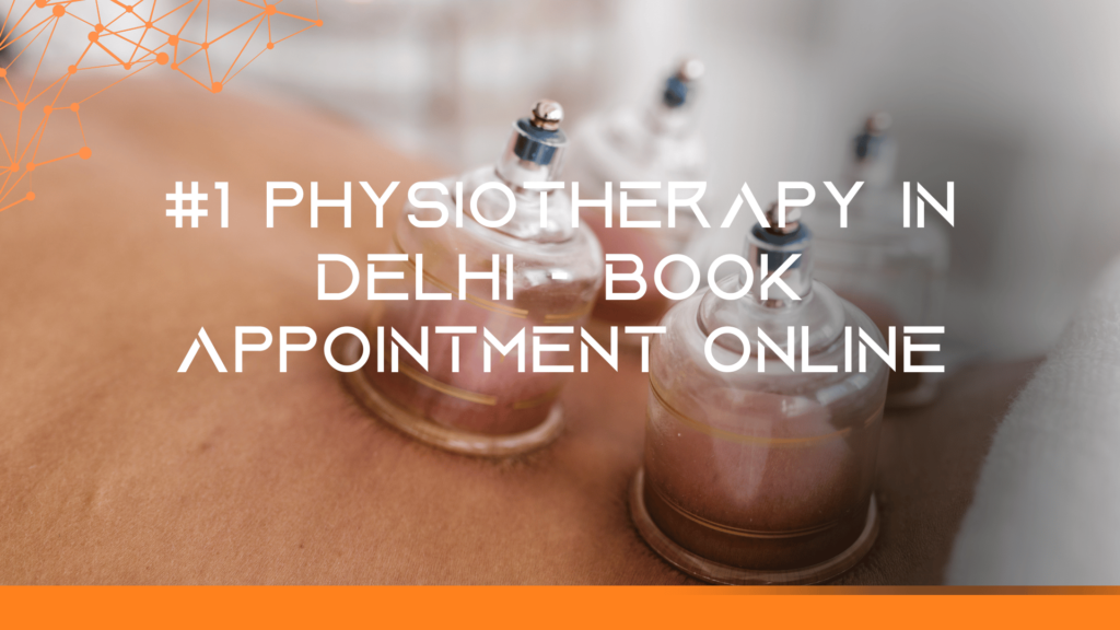 Physiotherapy in Delhi