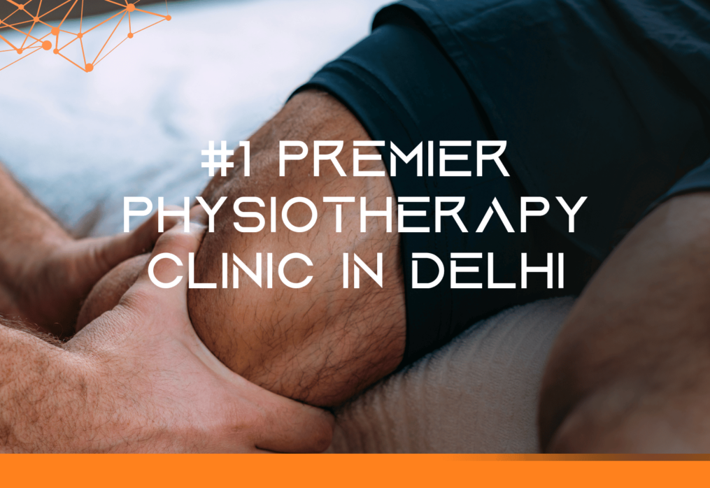 #1 Premier Physiotherapy Clinic in Delhi